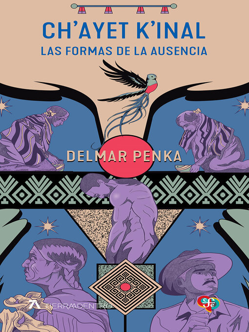 Title details for Ch'ayet k'inal = Las formas de la ausencia by Delmar Penka - Available